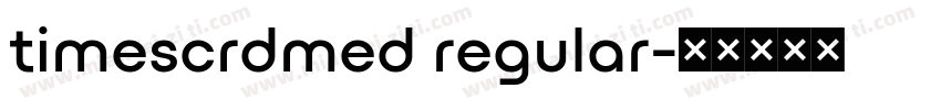 timescrdmed regular字体转换